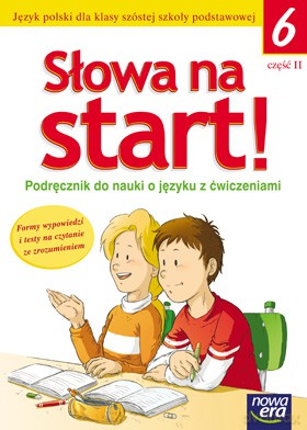 Słowa Na Start Kl. 6 Cz. 2 Podręcznik Z Ćwiczeniami Do Nauki O Języku [KSIĄŻKA]