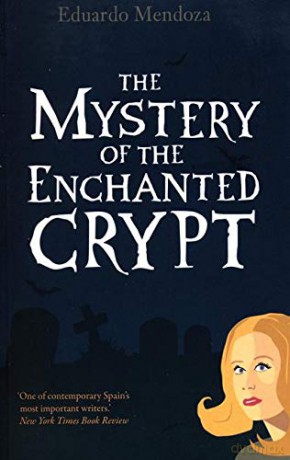 The Mystery of the Enchanted Crypt - Eduardo Mendoza [KSIĄŻKA]