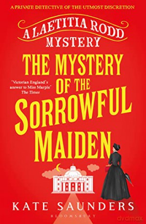 The Mystery of the Sorrowful Maiden (A Laetitia Rodd Mystery) - Kate Saunders [KSIĄŻKA]