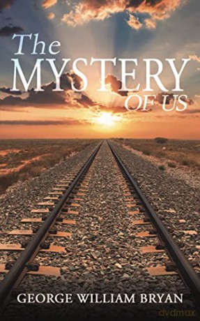 The Mystery of Us - George William Bryan [KSIĄŻKA]