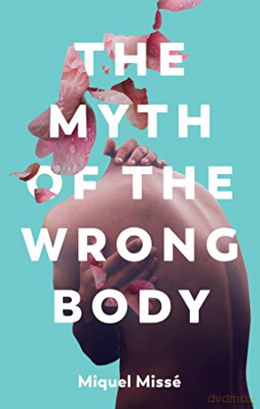 The Myth of the Wrong Body - Miquel Misse [KSIĄŻKA]