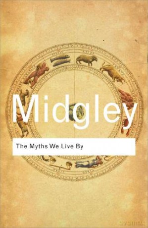 The Myths We Live By (Routledge Classics) - Mary Midgley [KSIĄŻKA]