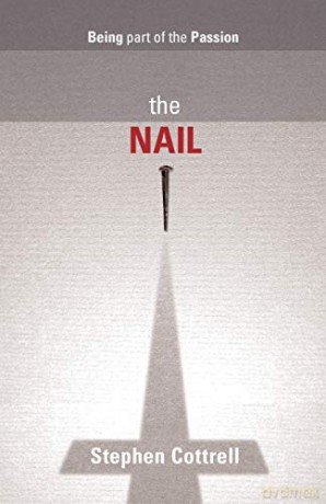The Nail - Being part of the Passion - Stephen Cottrell [KSIĄŻKA]