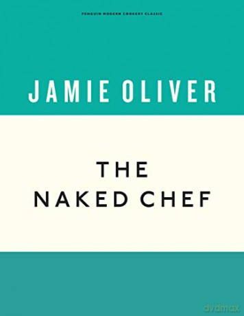 The Naked Chef: Jamie Oliver (Anniversary Editions, 1) - Jamie Oliver [KSIĄŻKA]