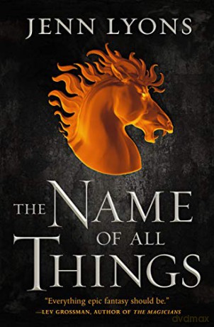 The Name of All Things (Chorus of Dragons, 2) - Jenn Lyons [KSIĄŻKA]