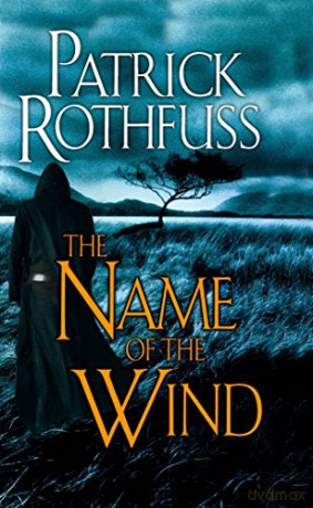 The Name of the Wind: The Kingkiller Chronicle: Day One: 1 - Patrick Rothfuss [KSIĄŻKA]