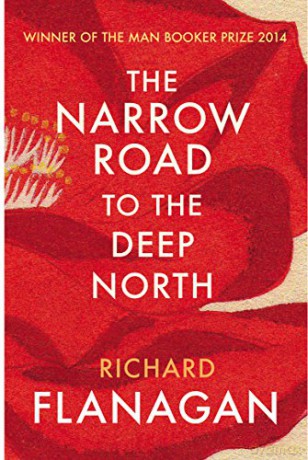 The Narrow Road to the Deep North: Richard Flanagan - Richard Flanagan [KSIĄŻKA]