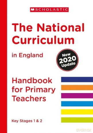 The National Curriculum in England (2020 Update) Primary Teachers Handbook: 1 (National Curriculum Handbook) - Scholastic [KSIĄŻKA]