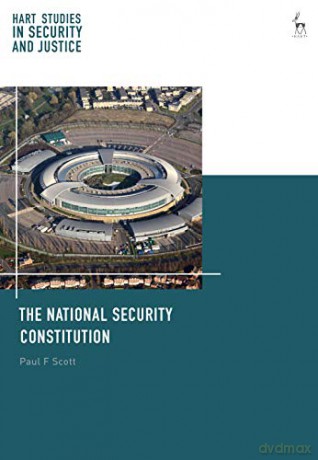 The National Security Constitution (Hart Studies in Security and Justice) - Paul F Scott [KSIĄŻKA]