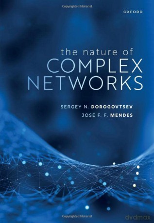 The Nature of Complex Networks - Sergey N. Dorogovtsev [KSIĄŻKA]