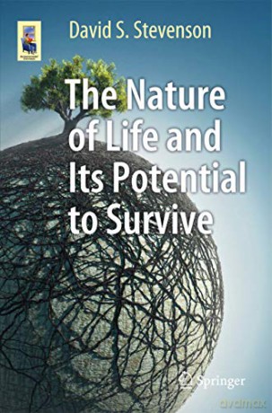 The Nature of Life and Its Potential to Survive (Astronomers' Universe) - David S. Stevenson [KSIĄŻKA]