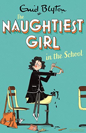 The Naughtiest Girl: Naughtiest Girl In The School: Book 1 - Enid Blyton [KSIĄŻKA]