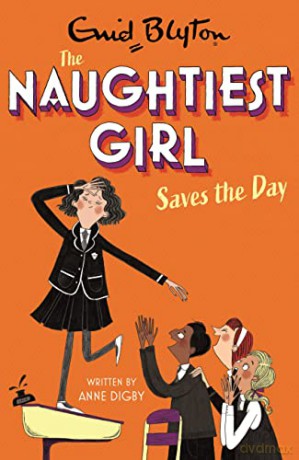 The Naughtiest Girl: Naughtiest Girl Saves The Day: Book 7 - Anne Digby [KSIĄŻKA]