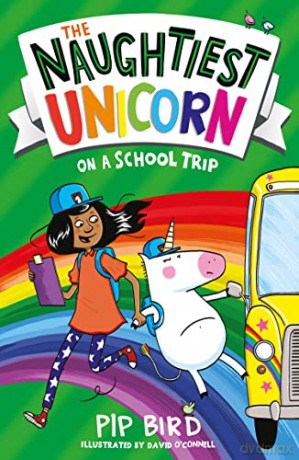 The Naughtiest Unicorn on a School Trip: Book 5 (The Naughtiest Unicorn series) - Pip Bird [KSIĄŻKA]