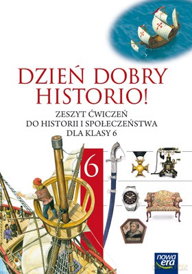 Dzień Dobry Historio Kl. 6 Zeszyt Ćwiczeń [KSIĄŻKA]