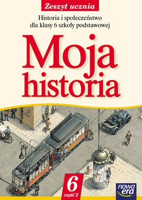 Moja Historia Kl. 6 Cz. 2 Zeszyt Ćwiczeń [KSIĄŻKA]