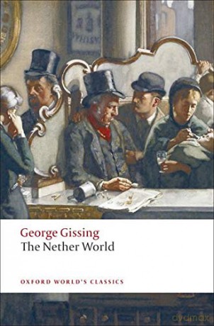 The Nether World (Oxford World's Classics) - George Gissing [KSIĄŻKA]