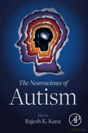 The Neuroscience of Autism - Kana [KSIĄŻKA]