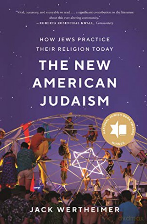 The New American Judaism: How Jews Practice Their Religion Today - Jack Wertheimer [KSIĄŻKA]