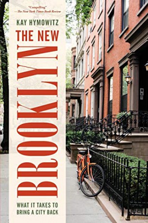 The New Brooklyn: What It Takes to Bring a City Back - Kay Hymowitz [KSIĄŻKA]