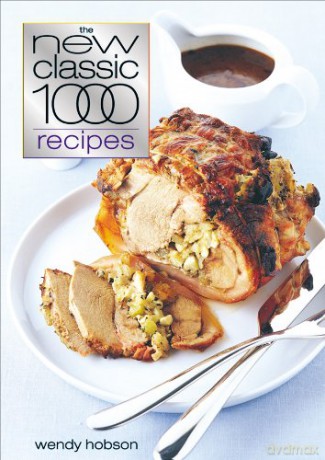 The New Classic 1000 Recipes - Wendy Hobson [KSIĄŻKA]