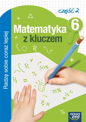 Matematyka Z Kluczem Radzę Sobie Coraz Lepiej Kl. 6 Cz. 2 Zeszyt Ćwiczeń [KSIĄŻKA]