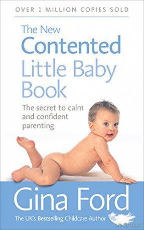 The New Contented Little Baby Book: The Secret to Calm and Confident Parenting - Contented Little Baby Gina Ford [KSIĄŻKA]