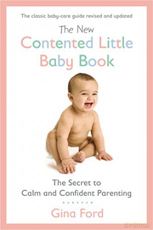 The New Contented Little Baby Book: The Secret to Calm and Confident Parenting - Gina Ford [KSIĄŻKA]