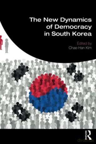 The New Dynamics of Democracy in South Korea - Chae-Han Kim [KSIĄŻKA]