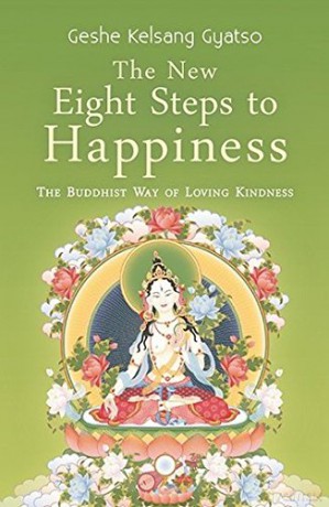 The New Eight Steps to Happiness: The Buddhist Way of Loving Kindness - Geshe Kelsang Gyatso [KSIĄŻKA]