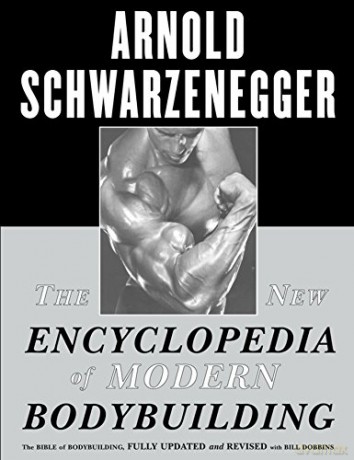 The New Encyclopedia of Modern Bodybuilding: The Bible of Bodybuilding, Fully Updated and Revised - Arnold Schwarzenegger [KSIĄŻKA]