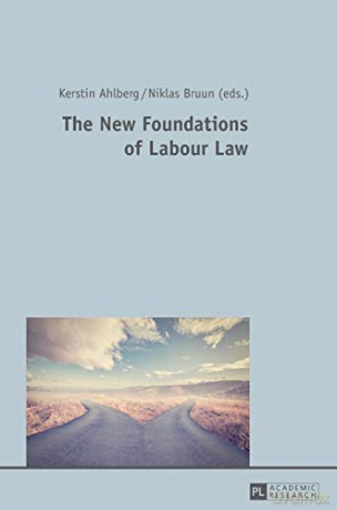 The New Foundations of Labour Law - Kerstin Ahlberg [KSIĄŻKA]