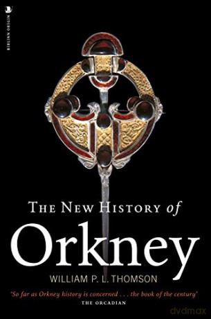 The New History of Orkney - William P.L. Thompson [KSIĄŻKA]