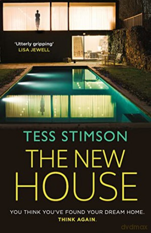 The New House: An absolutely jaw-dropping psychological thriller with a killer twist you won't see coming - Tess Stimson [KSIĄŻKA]