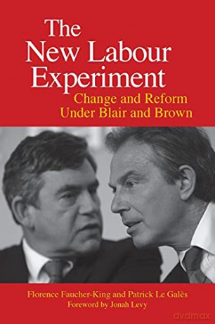 The New Labour Experiment: Change and Reform Under Blair and Brown - Florence Faucher-King [KSIĄŻKA]