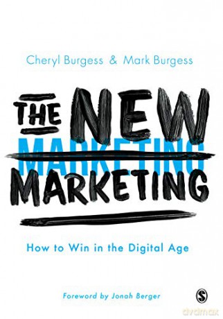 The New Marketing: How to Win in the Digital Age - Cheryl Burgess [KSIĄŻKA]
