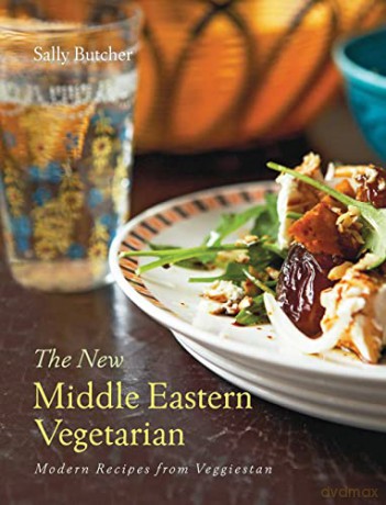 The New Middle Eastern Vegetarian: Modern Recipes from Veggiestan - Sally Butcher [KSIĄŻKA]