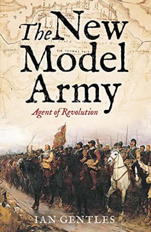 The New Model Army: Agent of Revolution - Ian Gentles [KSIĄŻKA]