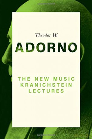 The New Music: Kranichstein Lectures - Theodor W. Adorno [KSIĄŻKA]