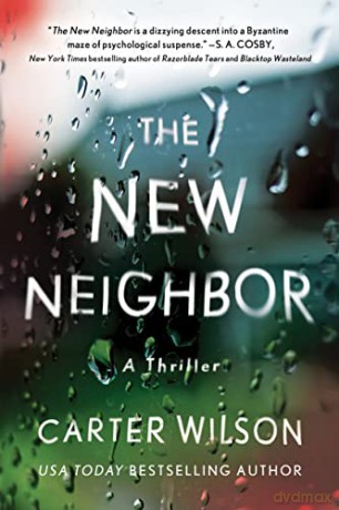 The New Neighbor: A Thriller - Carter Wilson [KSIĄŻKA]