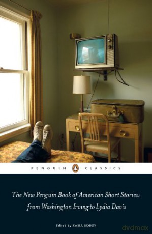 The New Penguin Book of American Short Stories, from Washington Irving to Lydia Davis - Kasia Boddy [KSIĄŻKA]