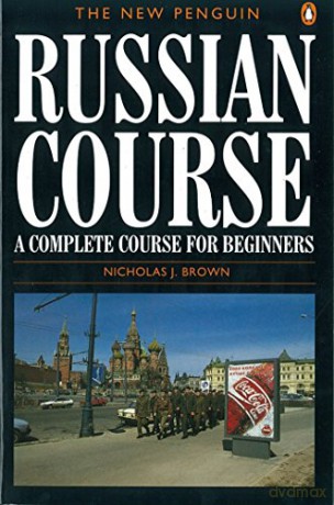 The New Penguin Russian Course: A Complete Course for Beginners - Nicholas J. Brown [KSIĄŻKA]