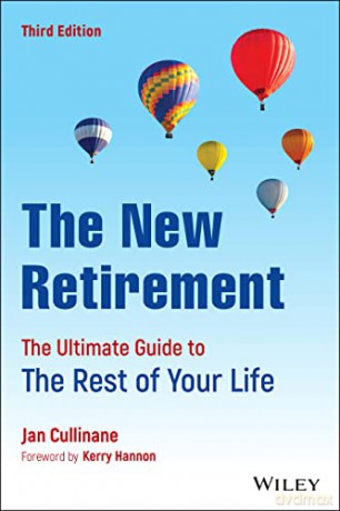 The New Retirement: The Ultimate Guide to the Rest of Your Life - Jan Cullinane [KSIĄŻKA]
