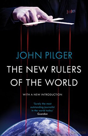 The New Rulers of the World - John Pilger [KSIĄŻKA]