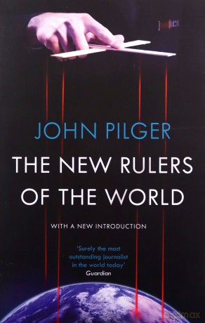 The New Rulers of the World - John Pilger [KSIĄŻKA]
