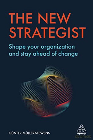 The New Strategist: Shape your Organization and Stay Ahead of Change - Günter Müller-Stewens [KSIĄŻKA]
