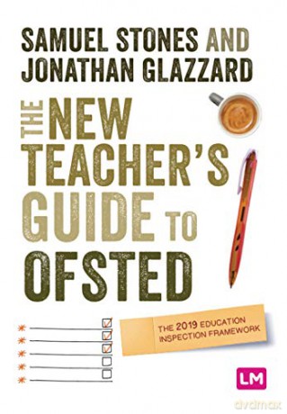 The New Teacher's Guide to OFSTED: The 2019 Education Inspection Framework (Ready to Teach) - Samuel Stones [KSIĄŻKA]