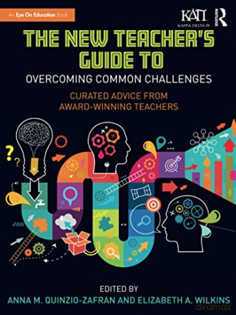 The New Teacher's Guide to Overcoming Common Challenges: Curated Advice from Award-Winning Teachers (Kappa Delta Pi Co-Publications) - Anna M. Quinzio-Zafran [KSIĄŻKA]