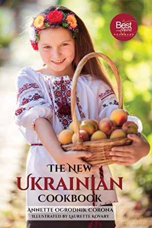 The New Ukrainian Cookbook - Annette Ogrodnik Corona [KSIĄŻKA]