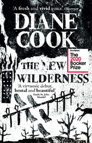 The New Wilderness: SHORTLISTED FOR THE BOOKER PRIZE 2020 - Diane Cook [KSIĄŻKA]